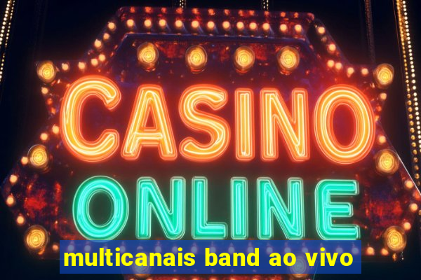 multicanais band ao vivo